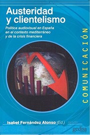Austeridad y clientelismo : política audiovisual en España en el contexto mediterráneo y de la crisis financiera /