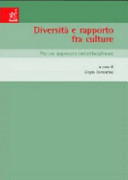 Diversità e rapporto fra culture per un approccio interdisciplinare : atti del convegno, San Leucio (Ce), 8-10 maggio 2003 /
