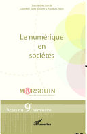 Le numérique en sociétés : actes du 9e séminaire M@rsouin /