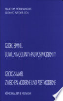 Georg Simmel between modernity and postmodernity = Georg Simmel zwischen moderne und postmoderne /