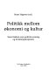 Politikk mellom økonomi og kultur : Stein Rokkan som politisk sosiolog og forskningsinspirator /