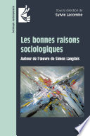 Les bonnes raisons sociologiques : autour de l'oeuvre de Simon Langlois /