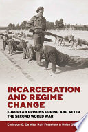 Incarceration and regime change : European prisons during and after the Second World War /