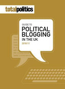 Total politics guide to political blogging in the UK, 2010-11 /