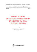 Centralizzazione, decentramento e federalismo : un dibattito tra Italia e Europa : 1939-1948 /
