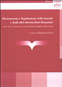 Risanamento e liquidazione delle banche e degli altri intermediari finanziari atti del secondo ciclo di Seminari di diritto bancario : Pisa, 16-18 dicembre 2002 /