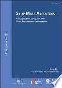 Stop mass atrocities : advancing EU cooperation with other international organizations /