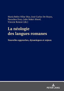 La néologie des langues romanes : nouvelles approches, dynamiques et enjeux /