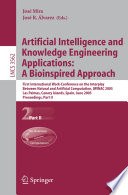 Artificial intelligence and knowledge engineering applications a bioinspired approach : First International Work-Conference on the Interplay between Natural and Artificial Computation, IWINAC 2005, Las Palmas, Canary Islands, Spain, June 15-18, 2005 : proceedings, part II /