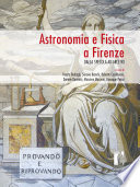 Astronomia e Fisica a Firenze : dalla Specola ad Arcetri /