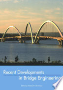 Recent developments in bridge engineering /