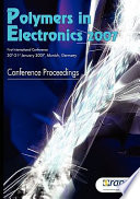 Polymers in electronics : new international conference, Munich, Germany, 30-31 January 2007 /