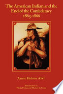 The American Indian and the end of the Confederacy, 1863-1866 /