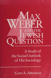 Max Weber and the Jewish question : a study of the social outlook of his sociology /