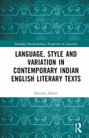 Language, style and variation in contemporary Indian English literary texts /