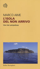 L'isola del non arrivo : voci da Lampedusa /