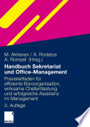 Handbuch Sekretariat und Office-Management : Praxisleitfaden für effiziente Büroorganisation, wirksame Chefentlastung und erfolgreiche Assistenz im Management /