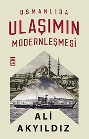 Osmanlıda ulaşımın modernleşmesi /
