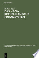 Das nachrepublikanische Finanzsystem : Fiscus und Fisci in der frühen Kaiserzeit /