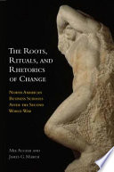 The roots, rituals, and rhetorics of change : North American business schools after the Second World War /