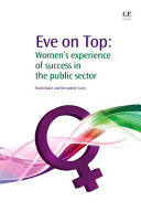 Eve on top : women's experience of success in the public sector /