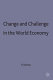 Change and challenge in the world economy /