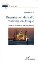 Organisation du trafic maritime en Afrique : usages du bordereau de suivi de la cargaison /