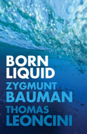 Born liquid : transformations in the third millennium /