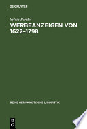 Werbeanzeigen von 1622-1798 : Entstehung und Entwicklung einer Textsorte /