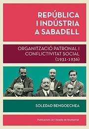 República i indústria a Sabadell : organització patronal i conflictivitat social, 1931-1936 /