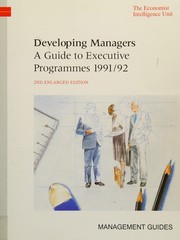 Developing managers : a guide to executive programmes 1991/92 /