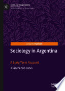 Sociology in Argentina : a long-term account /