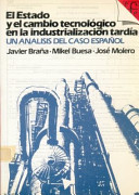 El estado y el cambio tecnológico en la industrialización tardía : un análisis del caso español /
