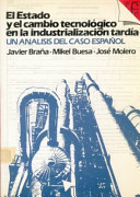 El Estado y el cambio tecnológico en la industrialización tardía : un análisis del caso español /