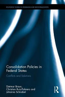Consolidation policies in federal states : conflicts and solutions /