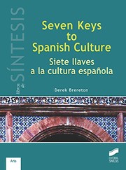 Seven Keys to Spanish Culture = Siete llaves a la cultura española /