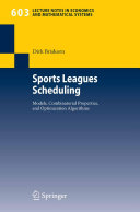 Sports leagues scheduling : models, combinatorial properties, and optimization algorithms /