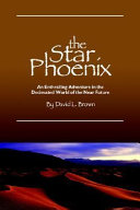 Star phoenix : an enthralling adventure in the decimated world of the near future /