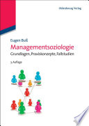 Managementsoziologie : Grundlagen, Praxiskonzepte, Fallstudien /