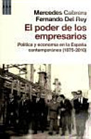 El poder de los empresarios : política y economía en la España contemporánea (1875-2010) /