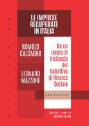 Le imprese recuperate in Italia : da un lavoro di inchiesta del Collettivo di ricerca sociale /