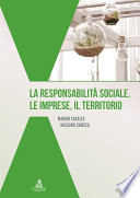 La responsabilità sociale, le imprese, il territorio /