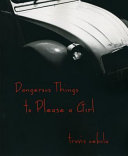 Dangerous Things to Please a Girl /