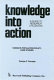 Knowledge into action : a guide to research utilization /