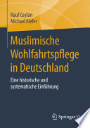 Muslimische Wohlfahrtspflege in Deutschland: Eine historische und systematische Einführung