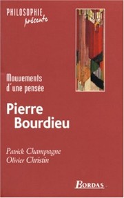 Mouvements d'une pensée : Pierre Bourdieu /