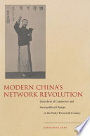 Modern China's network revolution : chambers of commerce and sociopolitical change in the early twentieth century /