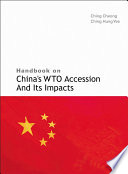 Handbook on China's WTO accession and its impacts /
