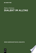 Dialekt im Alltag : Eine empirische Untersuchung zur lokalen Komponente heutiger schweizerdeutscher Varianten /