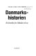 Danmarkshistorien : en krn̜ike fra oldtiden til nu /